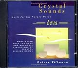 Crystal Sounds: Deva Crystal Singing Bowls for Meditation and Healing