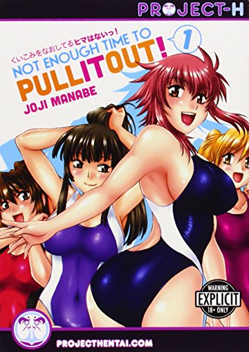 Not Enough Time to Pull It Out! Volume 1 (Hentai Manga)