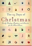 The 25 Days of Christmas: Family Readings and Scriptures for the Advent Season