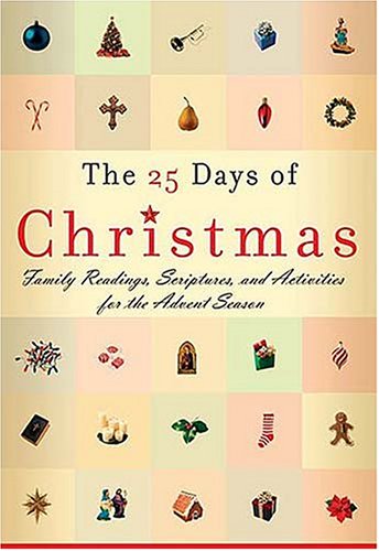 The 25 Days of Christmas: Family Readings and Scriptures for the Advent Season under Holidays in The Books Store