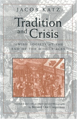 tradition and crisis jewish society at the end of the middle ages medieval studies