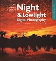 The Complete Guide to Night & Lowlight Photography (A Lark Photography Book)