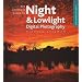 The Complete Guide to Night & Lowlight Digital Photography (A Lark Photography Book)