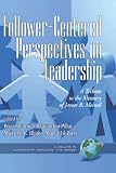 Follower-Centered Perspectives on Leadership: A Tribute to the Memory of James R. Meindl (PB) (Leadership Horizons) (Leadership Horizons)