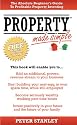 Property Made Simple: The Absolute Beginner's Guide To Profitable Property Investing