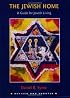 The Jewish Home: A Guide for Jewish Living