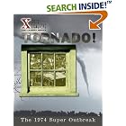 Tornado!: The 1974 Super Outbreak (X-Treme Disasters That Changed America) by Jacqueline A. Ball