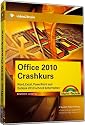 Office 2010 Crashkurs - Word, Excel, PowerPoint und Outlook beherrschen (PC+MAC+Linux)