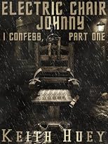 Electric Chair Johnny: I Confess, Part One