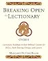 Breaking Open the Lectionary: Lectionary Readings in their Biblical Context for RCIA, Faith Sharing Groups and Lectors - Cycle B