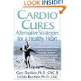 Cardio Cures : Alternative Strategies for a Healthy Heart