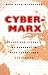 Cyber-Marx: Cycles and Circuits of Struggle in High Technology Capitalism