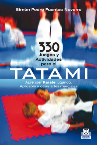330 juegos y actividades para el tatami (Artes Marciales nº 54) (Spanish Edition)