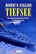 Tiefsee: Die grossen Expeditionen in der Welt der ewigen Finsternis