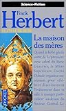 Cycle de Dune, tome 7, La Maison des m�res