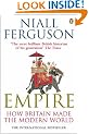 Empire: How Britain Made the Modern World