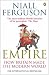 Empire: How Britain Made the Modern World