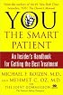 YOU: The Smart Patient: An Insider's Handbook for Getting the Best Treatment