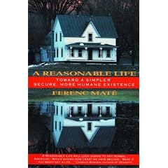 A Reasonable Life: Toward a Simpler, Secure, More Humane Existence
