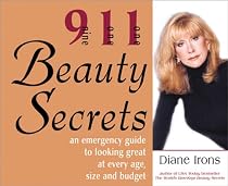 911 Beauty Secrets: An Emergency Guide to Looking Great At Every Age, Size and Budget