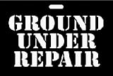 Ground Under Repair Stencil