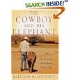 The Cowboy And The Elephant: The Story Of A Remarkable Friendship
