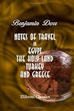 Notes of Travel in Egypt, the Holy Land, Turkey, and Greece
