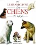 Le grand livre des chiens de race