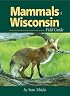 Mammals of Wisconsin Field Guide (Mammals Field Guides)