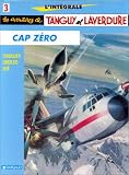 L'Intégrale Tanguy et Laverdure, tome 3 : Cap zéro