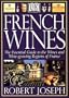 French Wines: The Essential Guide to the Wines and Wine Growing Regions of France