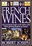 French Wines: The Essential Guide to the Wines and Wine Growing Regions of France