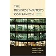 The Business Writer's Companion by Gerald J. Alred, Charles T. Brusaw, and Walter E. Oliu