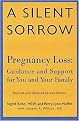 A Silent Sorrow (Pregnancy Loss Guidance and Support for Your and Your Family) (Paperback)