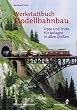 Werkstattbuch Modellbahnbau. Tipps und Tricks f�r Anlagen in allen Gr�ssen