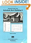 Residential Design Using Autodesk Revit Building 9