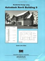 Residential Design Using Autodesk Revit Building 9