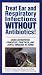 Treat Ear and Respiratory Infections WITHOUT Antibiotics! [VHS]