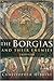 The Borgias and Their Enemies: 1431-1519