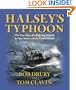 Halsey's Typhoon: The True Story of a Fighting Admiral, an Epic Storm, and an Untold Rescue