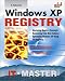 Windows XP Registry: A Complete Guide to Customizing and Optimizing Windows XP (Information Technologies Master Series)