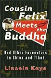 Cousin Felix Meets the Buddha: and Other Encounters in China and Tibet