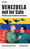 Produkt-Bild: Venezuela not for Sale: Vision&auml;re gegen neoliberale Putschisten