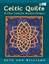 Celtic Quilts: A New Look for Ancient Designs (That Patchwork Place)