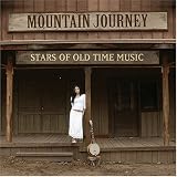 Mountain Journey: Stars of Old Time Music