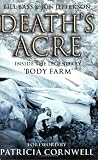 Death's Acre : Inside the Legendary 'Body Farm