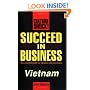Succeed in Business: Vietnam (Culture Shock! Success Secrets to Maximize Business)