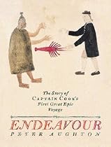 Endeavour: The Story Of Captain Cook's First Great Epic Voyage