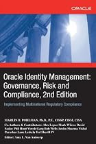Oracle Identity Management: Governance, Risk and Compliance, 2nd Edition: Implementing Multinational Regulatory Compliance