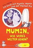 Mumin, wie wird's weiter gehen?: Ein Buch mit Mymla, Mumin und der kleinen My - Tove Jansson